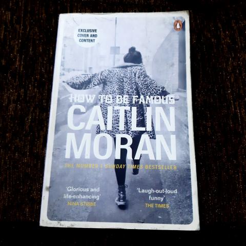 How to be famous CAITLIN MORAN